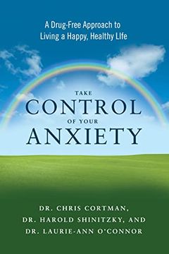 portada Take Control of Your Anxiety: A Drug-Free Approach to Living a Happy, Healthy Life (in English)