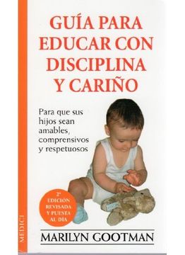 portada Guía Para Educar con Disciplina y Cariño (in Spanish)
