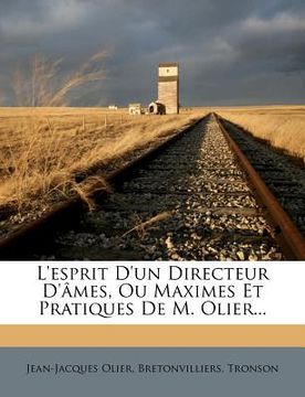 portada L'esprit D'un Directeur D'âmes, Ou Maximes Et Pratiques De M. Olier... (in French)