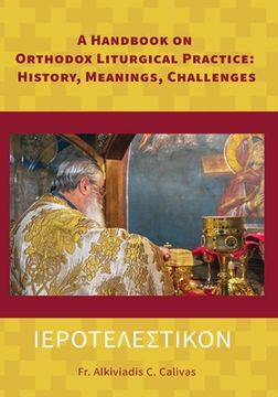 portada ΙΕΡΟΤΕΛΕΣΤΙΚΟΝ A Handbook on Orthodox Liturgical Practice: History, Meanings, Ch (in English)