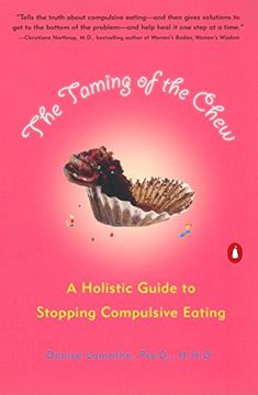 portada The Taming of the Chew: A Holistic Guide to Stopping Compulsive Eating (in English)