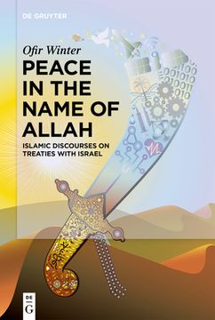 portada Peace in the Name of Allah: Islamic Discourses on Treaties With Israel (in English)