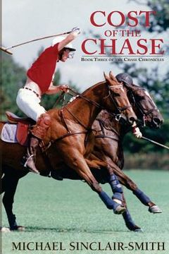 portada Cost of the Chase: An Historical British Fiction Saga of Canadian and American History, Foxhunting, and Sea Adventure (in English)