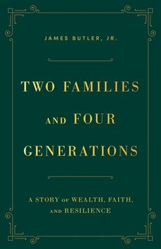 portada Two Families and Four Generations: A Story of Wealth, Faith, and Resilience