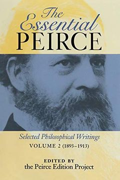 portada The Essential Peirce, Volume 2: Selected Philosophical Writings, 1893-1913 (libro en Inglés)