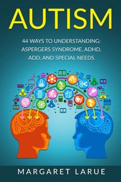 portada Autism: 44 Ways to Understanding- Aspergers Syndrome, ADHD, ADD, and Special Needs