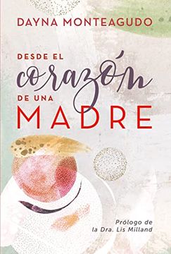 portada Desde el Corazón de una Madre (in Spanish)