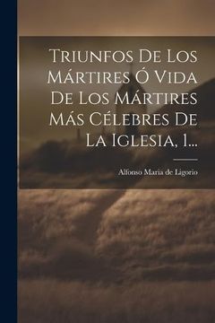 portada Triunfos de los Mártires ó Vida de los Mártires más Célebres de la Iglesia, 1. (in Spanish)