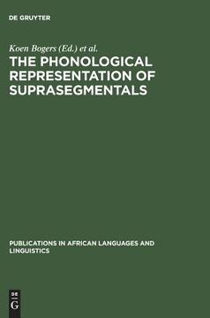 portada The Phonological Representation of Suprasegmentals: Studies on African Languages Offered to John M. Stewart on his 60Th Birthday (Publications in African Languages and Linguistics) (en Inglés)