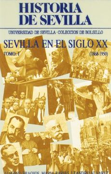 portada Historia de Sevilla. La Sevilla del siglo XX (1868-1950): 2 (Colección de bolsillo)