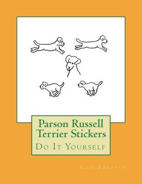 portada Parson Russell Terrier Stickers: Do It Yourself (en Inglés)