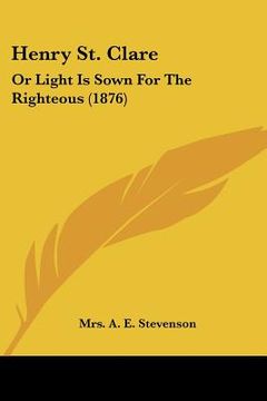 portada henry st. clare: or light is sown for the righteous (1876) (en Inglés)
