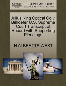 portada julius king optical co v. bilhoefer u.s. supreme court transcript of record with supporting pleadings (en Inglés)