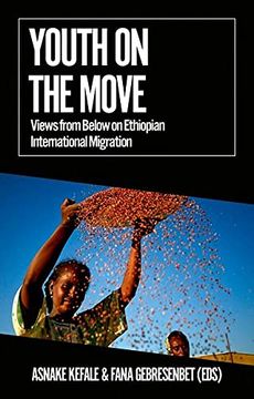 portada Youth on the Move: Views From Below on Ethiopian International Migration (African Arguments) (in English)
