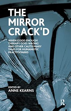 portada The Mirror Crack'd: When Good Enough Therapy Goes Wrong and Other Cautionary Tales for the Humanistic Practitioner (in English)