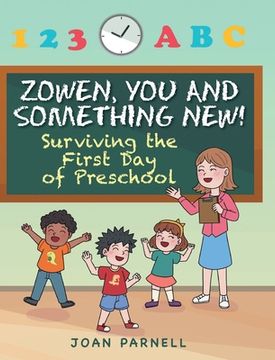 portada Zowen, You and Something New!: Surviving the First Day of Preschool