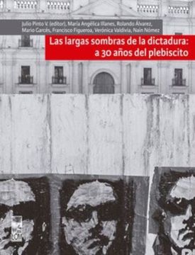 portada Las Largas Sombras de la Dictadura: A 30 Años del Plebiscito (in Spanish)
