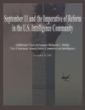 portada September 11 and the Imperative of Reform in the U.S. Intelligence Community (en Inglés)