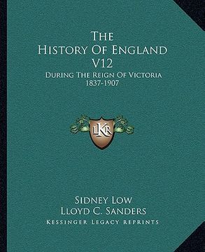 portada the history of england v12: during the reign of victoria 1837-1907 (en Inglés)