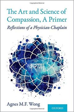 portada The art and Science of Compassion, a Primer: Reflections of a Physician-Chaplain (en Inglés)