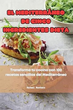 portada El Mediterráneo de Cinco Ingredientes Dieta (in Spanish)