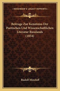 portada Beitrage Zur Kenntniss Der Poetischen Und Wissenschaftlichen Literatur Russlands (1854) (en Alemán)