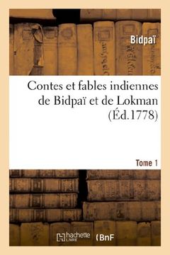 portada Contes et fables indiennes de Bidpaï et de Lokman. Tome 1: Contes Et Fables Indiennes de Bidpai Et de Lokman. Tome 1 (Littérature)