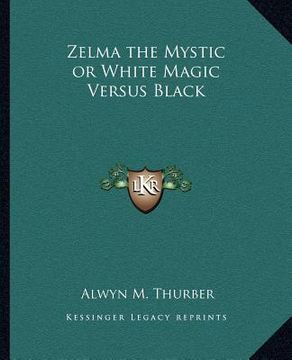 portada zelma the mystic or white magic versus black (en Inglés)