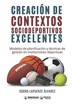 portada Creación de Contextos Sociodeportivos Excelentes: Modelos de Planificación y Técnicas de Gestión e Instituciones Deportivas