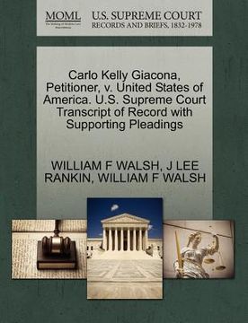 portada carlo kelly giacona, petitioner, v. united states of america. u.s. supreme court transcript of record with supporting pleadings (en Inglés)