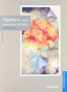 portada Algebra Para Preuniversitarios. Matematicas Iv Bachillerato Enp / 2 Ed