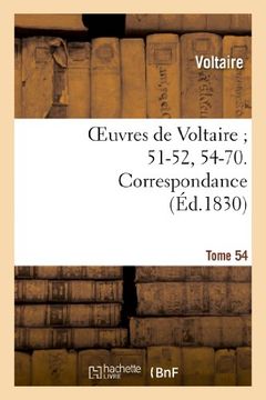 portada Oeuvres de Voltaire 51-52, 54-70. Correspondance. T. 54 (Littérature) (en Francés)