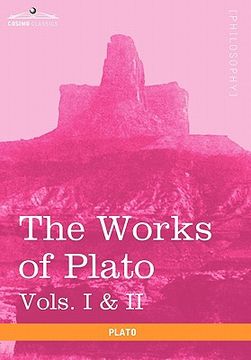 portada the works of plato, vols. i & ii (in 4 volumes): analysis of plato & the republic (en Inglés)