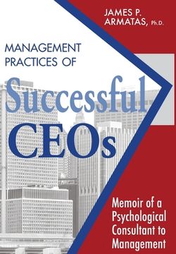 portada Management Practices of Successful Ceos: Memoir of a Psychological Consultant to Management 