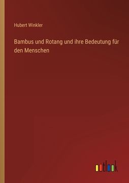 portada Bambus und Rotang und ihre Bedeutung für den Menschen (in German)