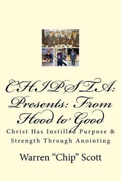 portada CHIPSTA Presents: From The Hood to Good: Spiritual testimonies in the form of poetry!! (en Inglés)