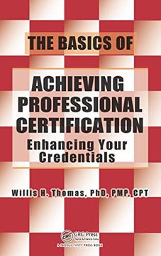 portada The Basics of Achieving Professional Certification: Enhancing Your Credentials (in English)