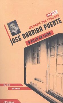 portada José Darriba Puente, o Fillo da Licha: Memoria dun Fusilado (1917-1937): 5 (Oensaio) (in Galician)