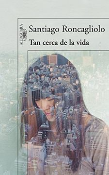 portada Tan Cerca De La Vida (in Spanish)