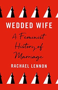 portada Wedded Wife: A Feminist History of Marriage (en Inglés)