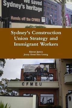portada Sydney's Construction Union Strategy and Immigrant Workers