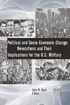 portada Political and Socio-Economic Change: Revolutions and Their Implications for the U. So Military (en Inglés)