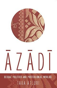 portada Azadi: Sexual Politics and Postcolonial Worlds (en Inglés)