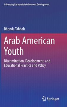 portada Arab American Youth: Discrimination, Development, and Educational Practice and Policy (en Inglés)