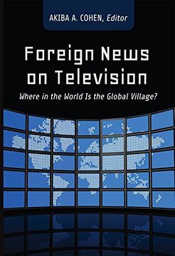 portada Foreign News on Television: Where in the World Is the Global Village?