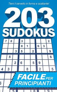 portada 203 Sudokus: Un libro SUDOKU FACILE con soluzioni e istruzioni (in Italian)
