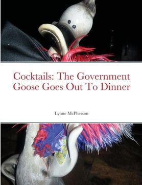 portada Cocktails: The Government Goose Goes Out To Dinner (en Inglés)