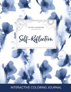 portada Adult Coloring Journal: Self-Reflection (Butterfly Illustrations, Blue Orchid) (en Inglés)
