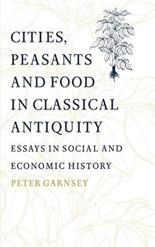 portada Cities, Peasants and Food in Classical Antiquity: Essays in Social and Economic History (en Inglés)
