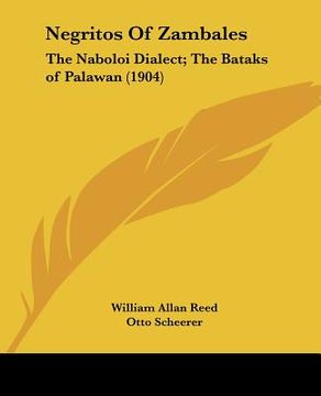 portada negritos of zambales: the naboloi dialect; the bataks of palawan (1904) (en Inglés)